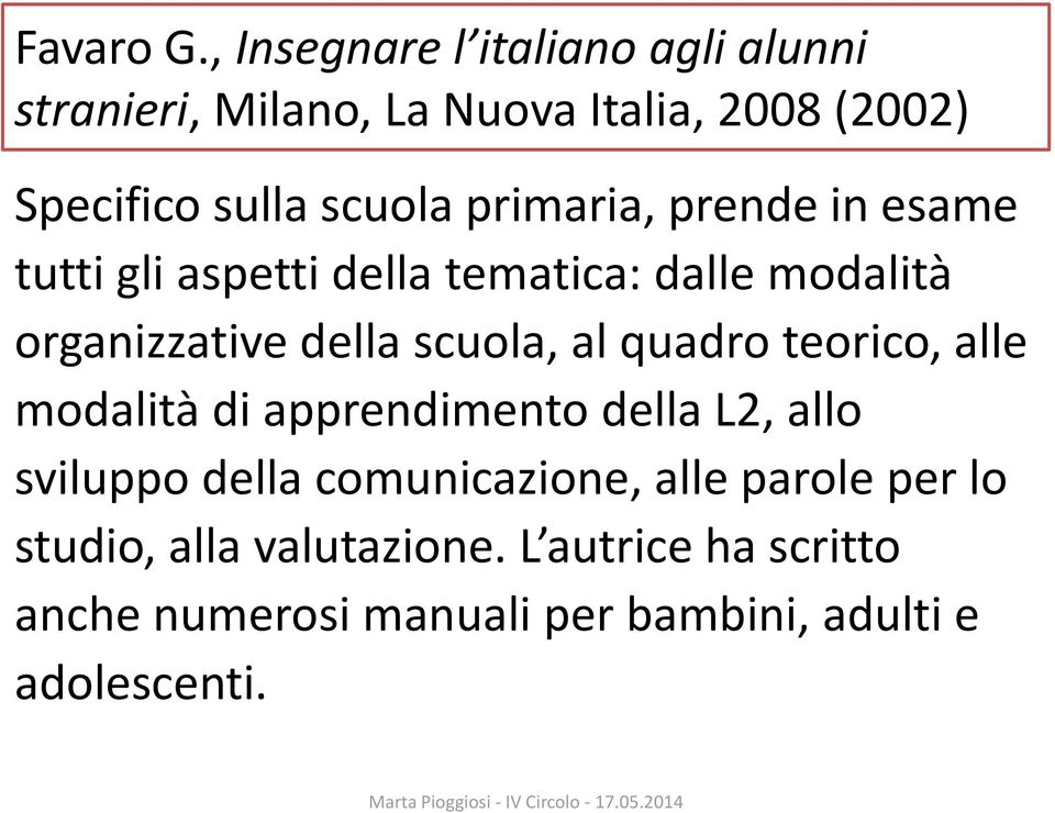 primaria, prende in esame tutti gli aspetti della tematica: dalle modalità organizzative della scuola, al