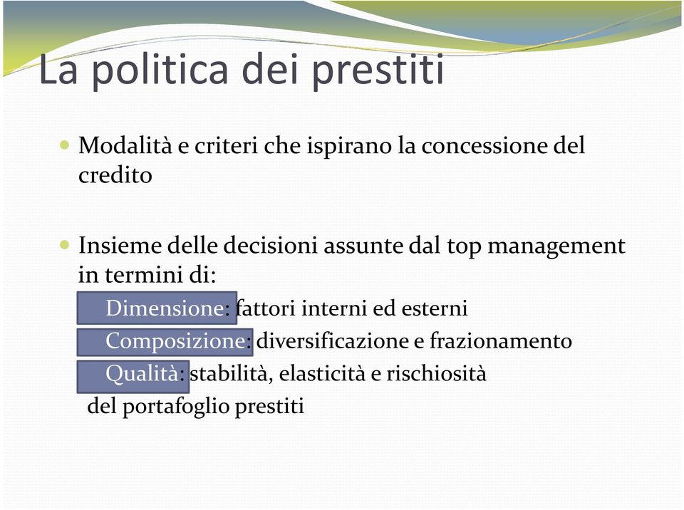 Dimensione: fattori interni ed esterni Composizione: diversificazione e