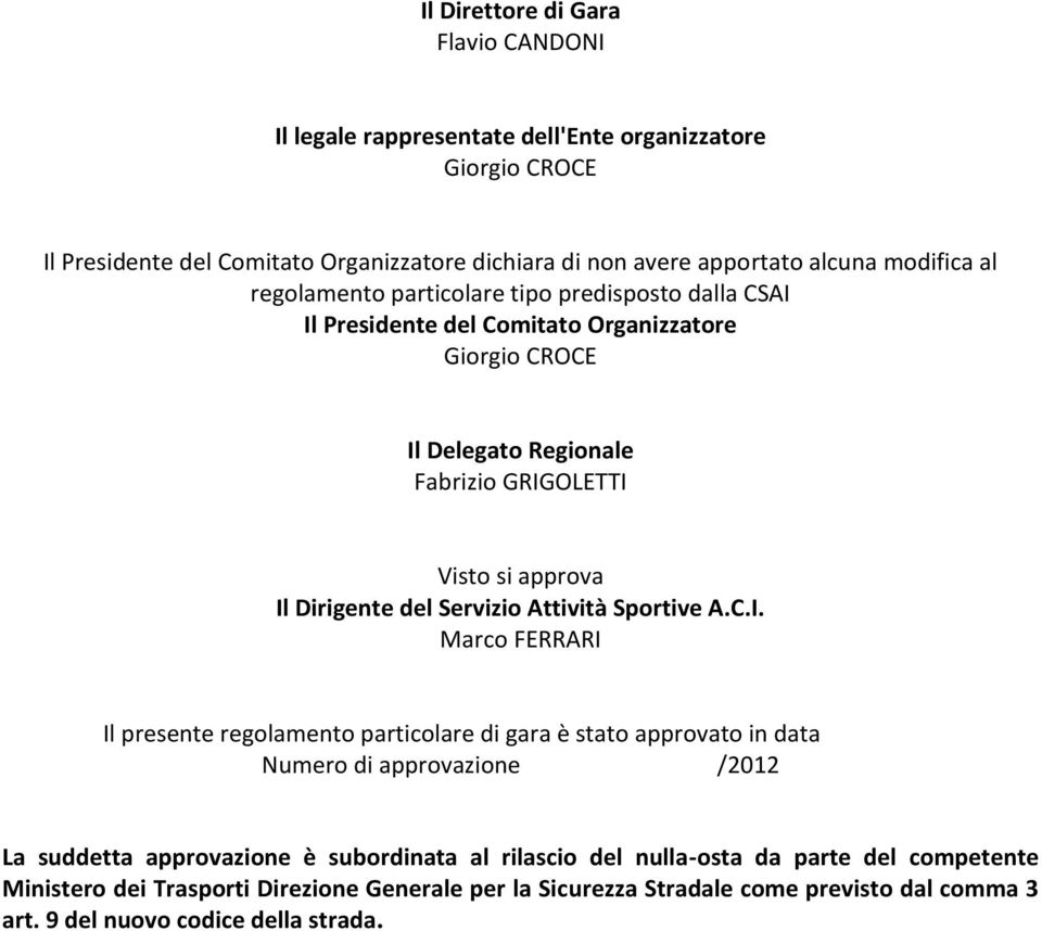 Dirigente del Servizio Attività Sportive A.C.I.