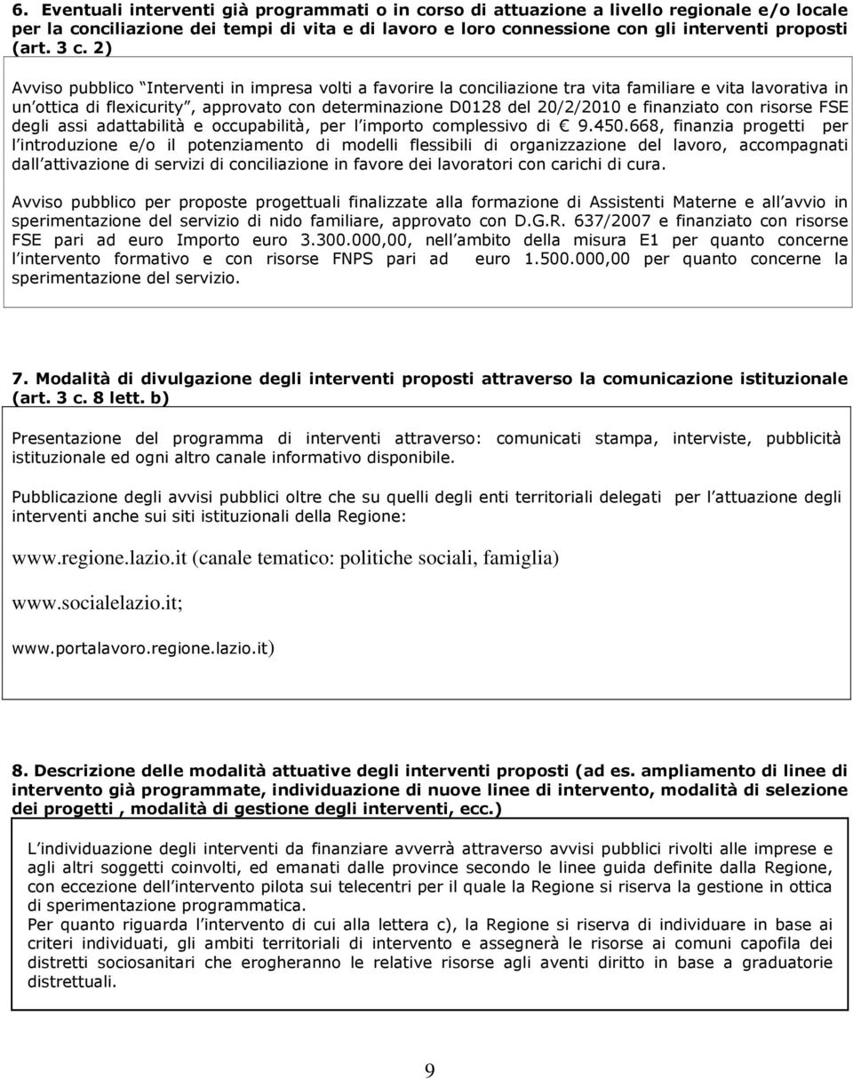 finanziato con risorse FSE degli assi adattabilità e occupabilità, per l importo complessivo di 9.450.