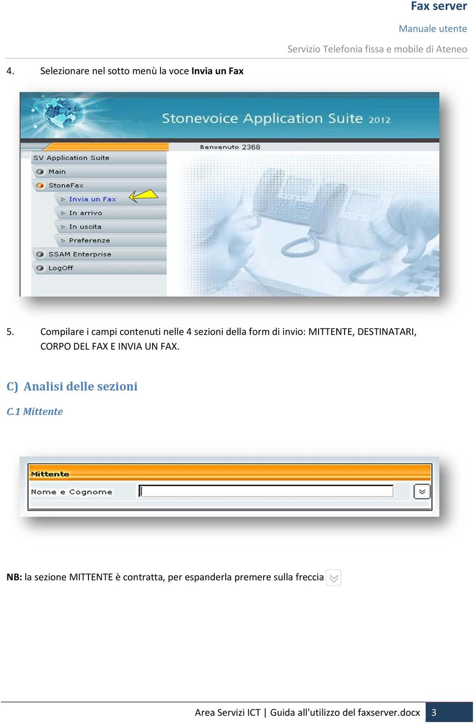 DESTINATARI, CORPO DEL FAX E INVIA UN FAX. C) Analisi delle sezioni C.