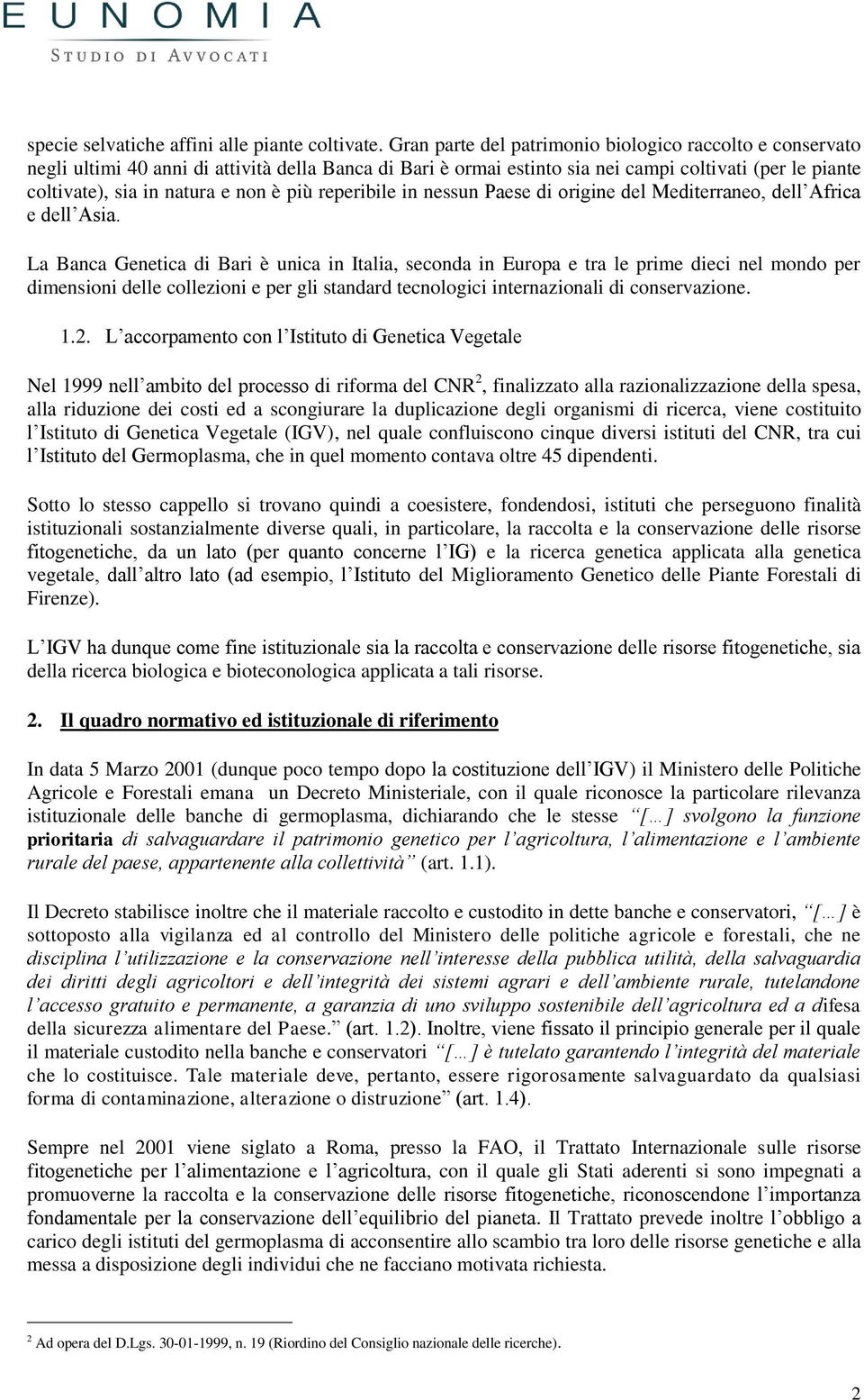 più reperibile in nessun Paese di origine del Mediterraneo, dell Africa e dell Asia.