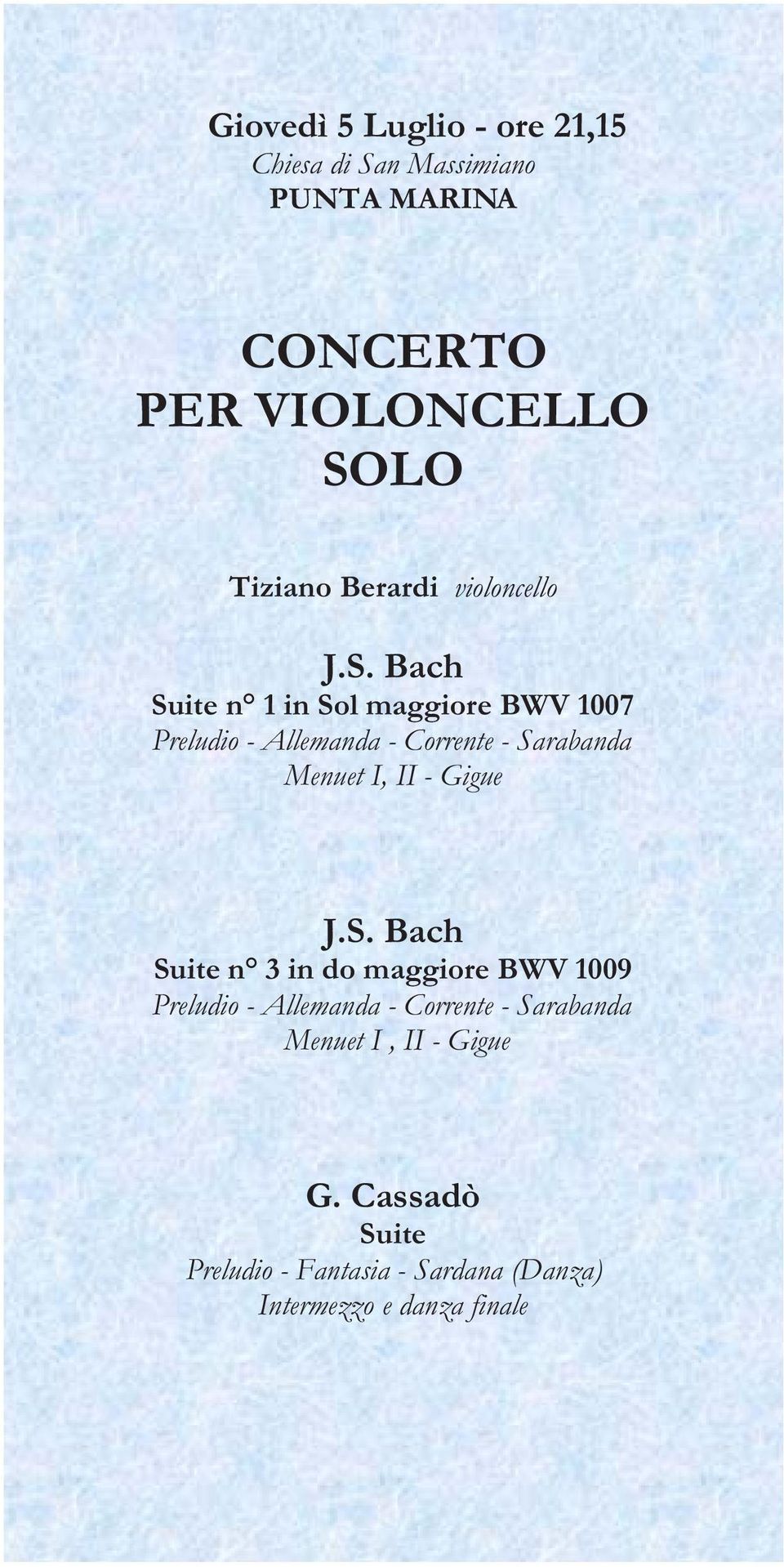 Bach Suite n 1 in Sol maggiore BWV 1007 Preludio - Allemanda - Corrente - Sarabanda Menuet I, II - Gigue