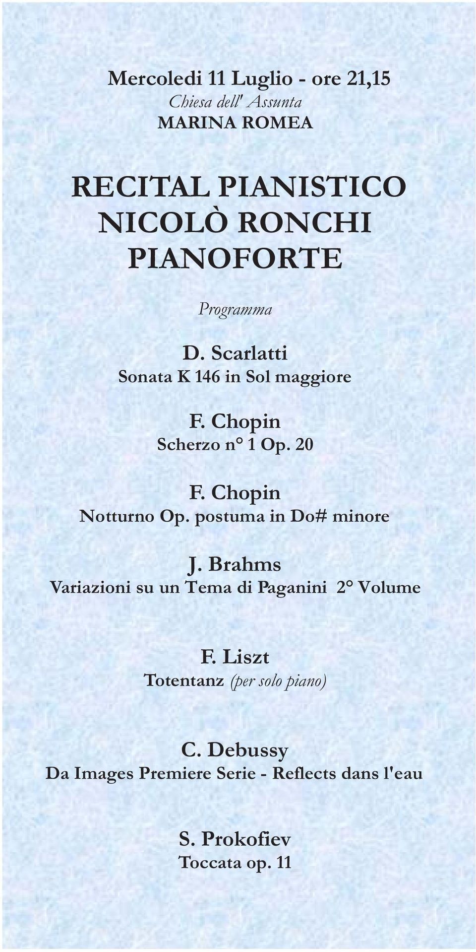 Chopin Notturno Op. postuma in Do# minore J. Brahms Variazioni su un Tema di Paganini 2 Volume F.