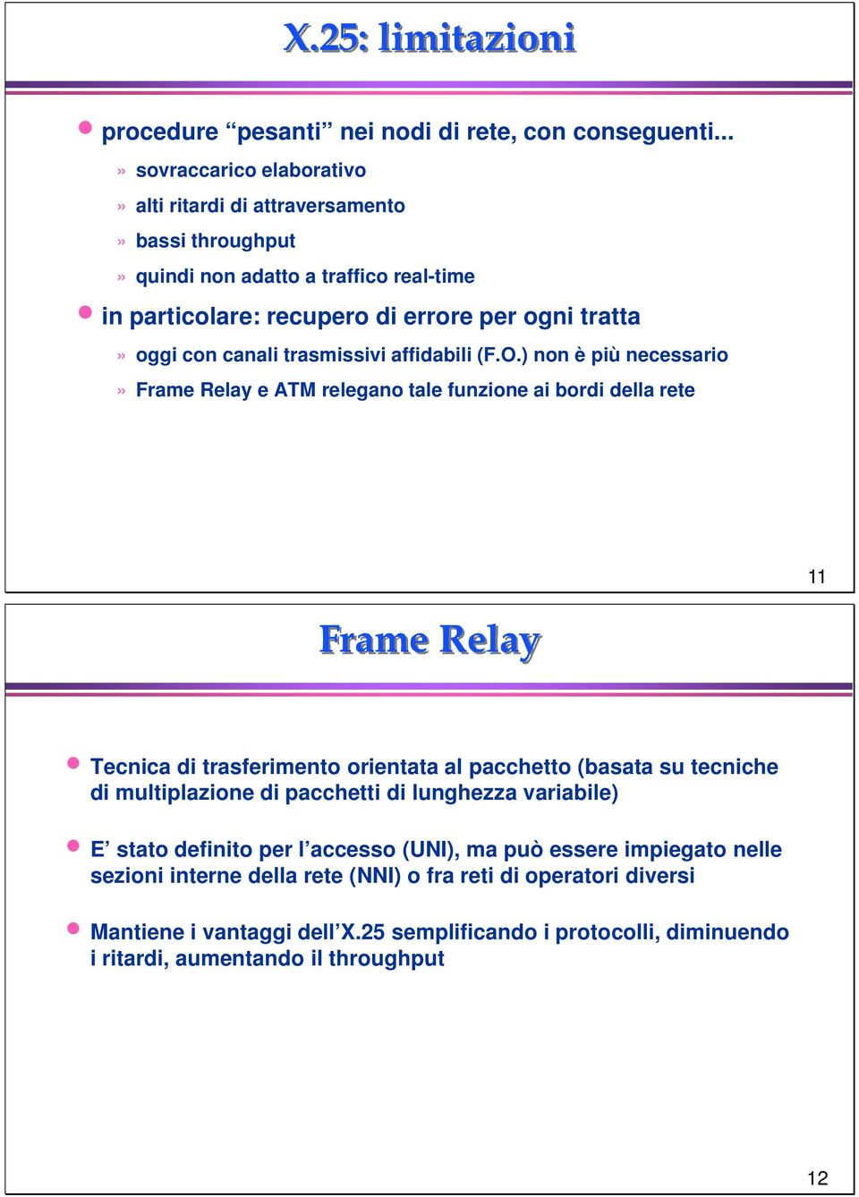 canali trasmissivi affidabili (F.O.