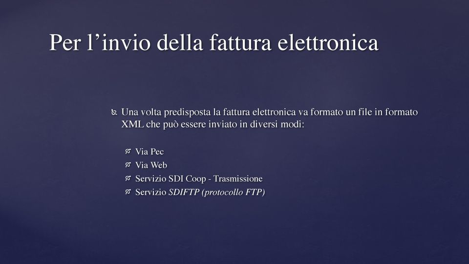 può essere inviato in diversi modi: " Via Pec " Via Web "