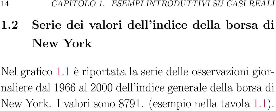 1 è riportata la serie delle osservazioni giornaliere dal 1966 al 2000