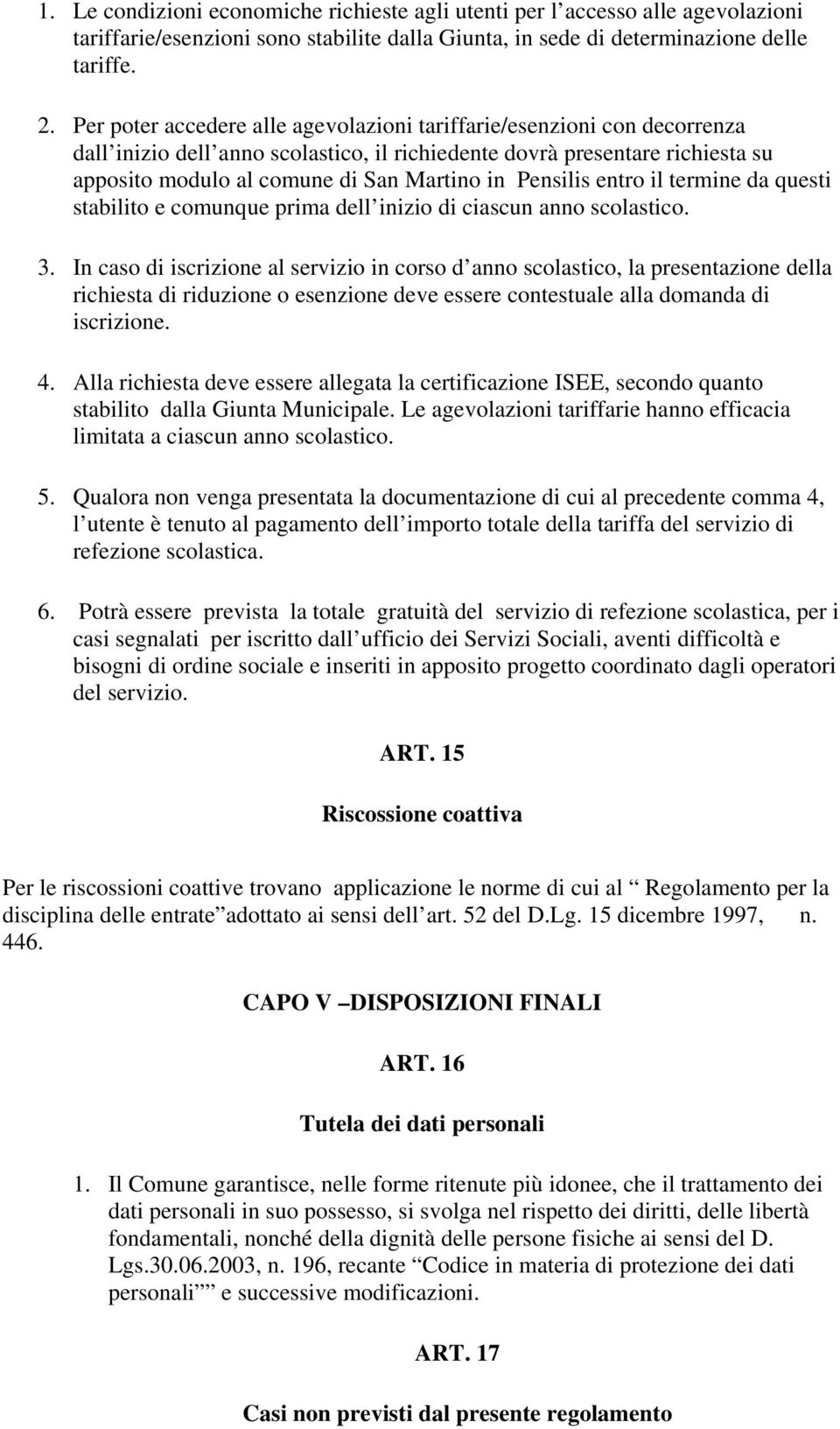 Pensilis entro il termine da questi stabilito e comunque prima dell inizio di ciascun anno scolastico. 3.