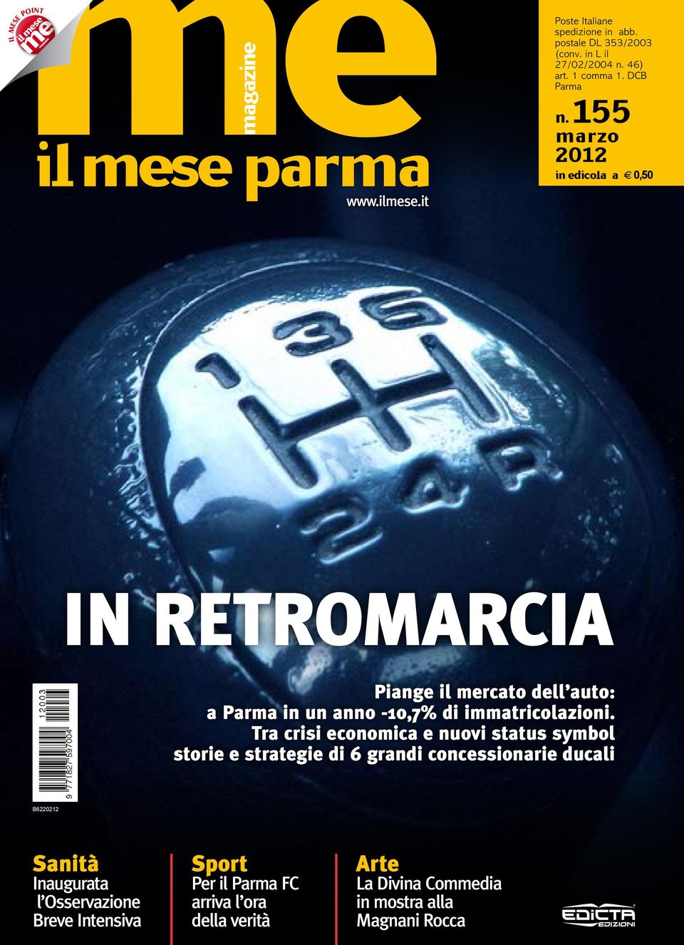 it IN RETROMARCIA Piange il mercato dell auto: a Parma in un anno -10,7% di immatricolazioni.