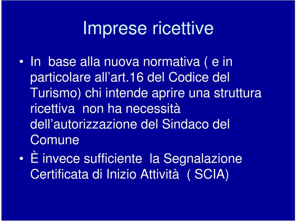 ricettiva non ha necessità dell autorizzazione del Sindaco del Comune