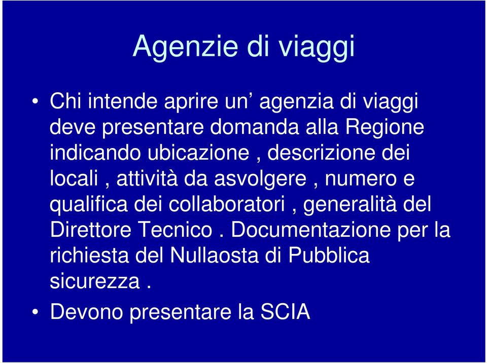 numero e qualifica dei collaboratori, generalità del Direttore Tecnico.