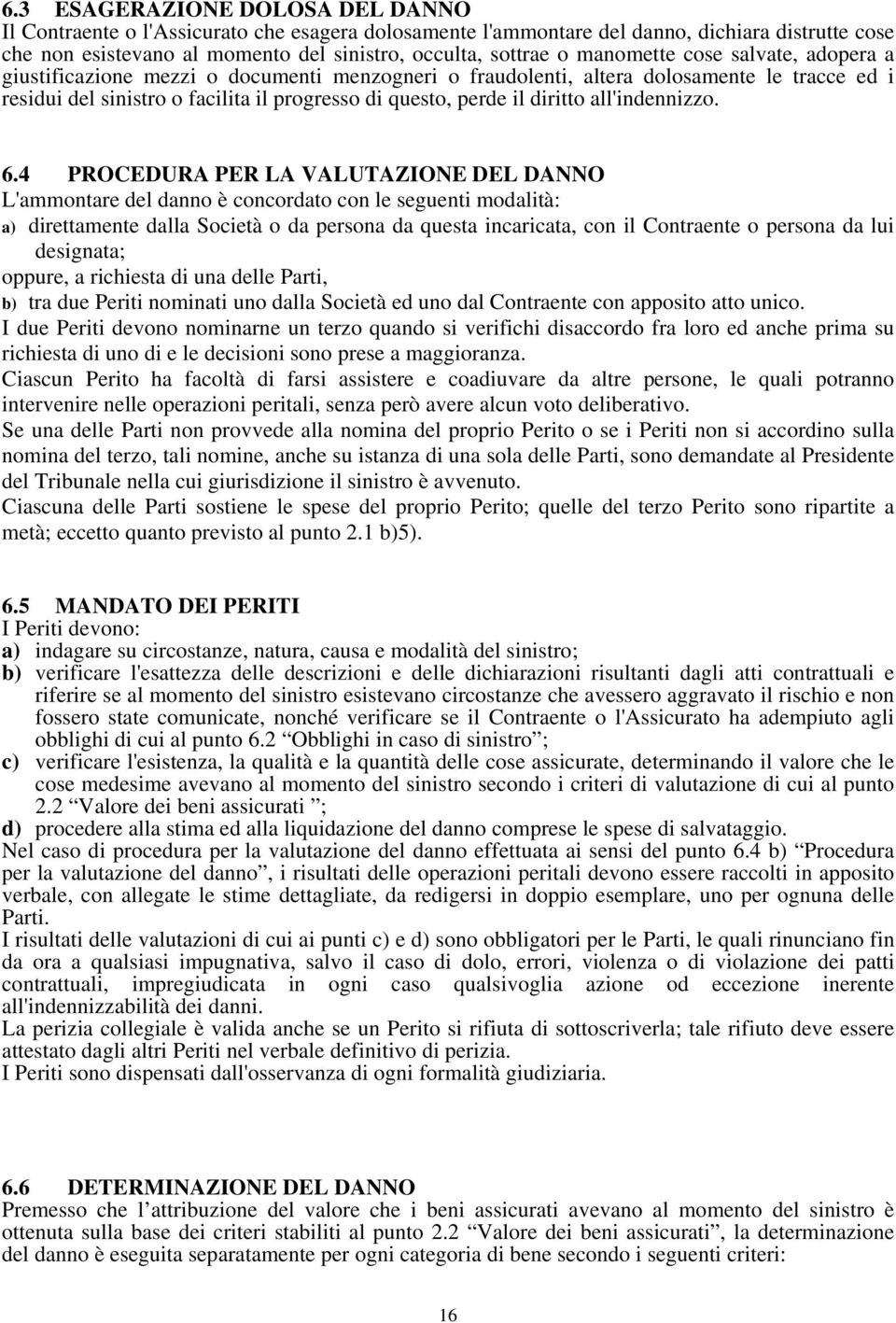 diritto all'indennizzo. 6.