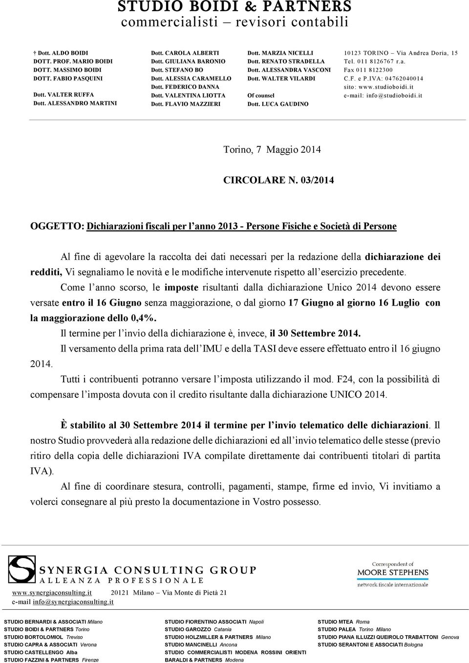 WALTER VILARDI Of counsel Dott. LUCA GAUDINO 10123 TORINO Via Andrea Doria, 15 Tel. 011 8126767 r.a. Fax 011 8122300 C.F. e P.IVA: 04762040014 sito: www.studioboidi.it e-mail: info@studioboidi.