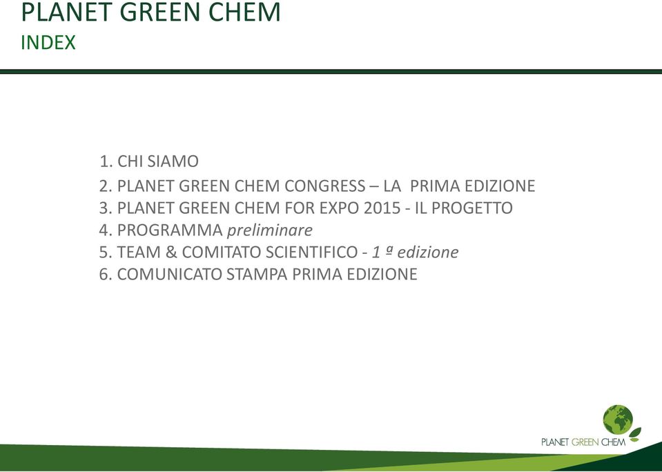 PLANET GREEN CHEM FOR EXPO 2015 - IL PROGETTO 4.