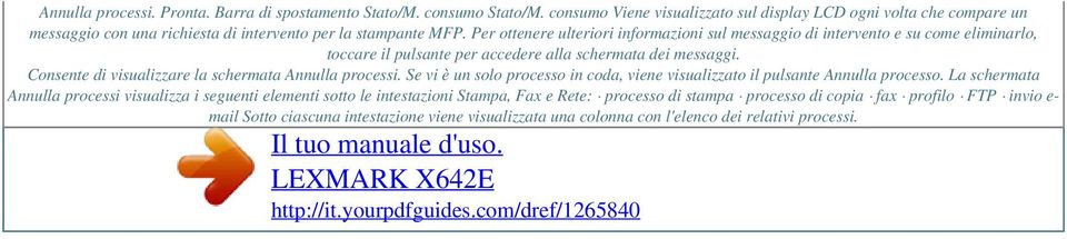 Per ottenere ulteriori informazioni sul messaggio di intervento e su come eliminarlo, toccare il pulsante per accedere alla schermata dei messaggi.