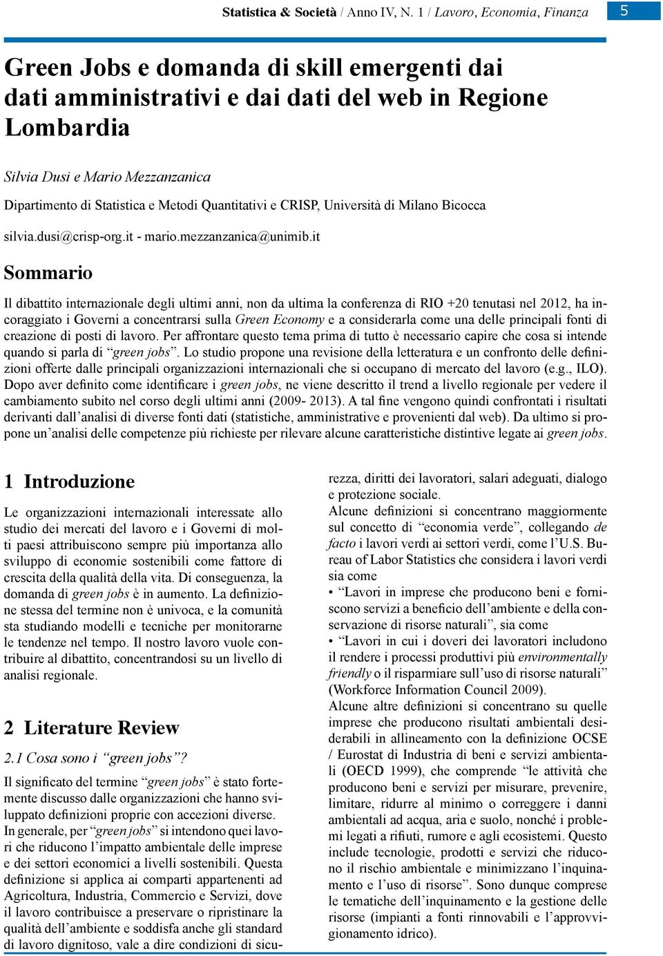 Metodi Quantitativi e CRISP, Università di Milano Bicocca silvia.dusi@crisp-org.it - mario.mezzanzanica@unimib.