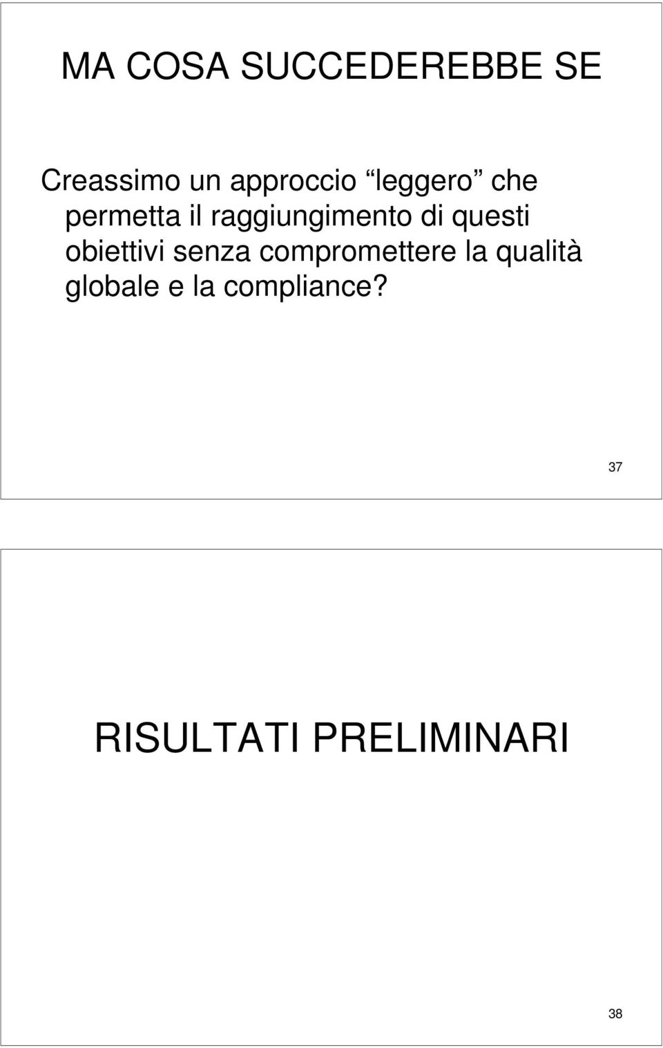 questi obiettivi senza compromettere la qualità