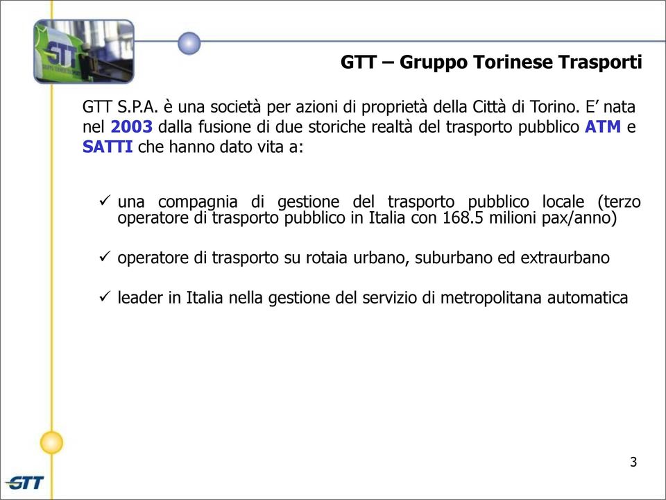 compagnia di gestione del trasporto pubblico locale (terzo operatore di trasporto pubblico in Italia con 168.