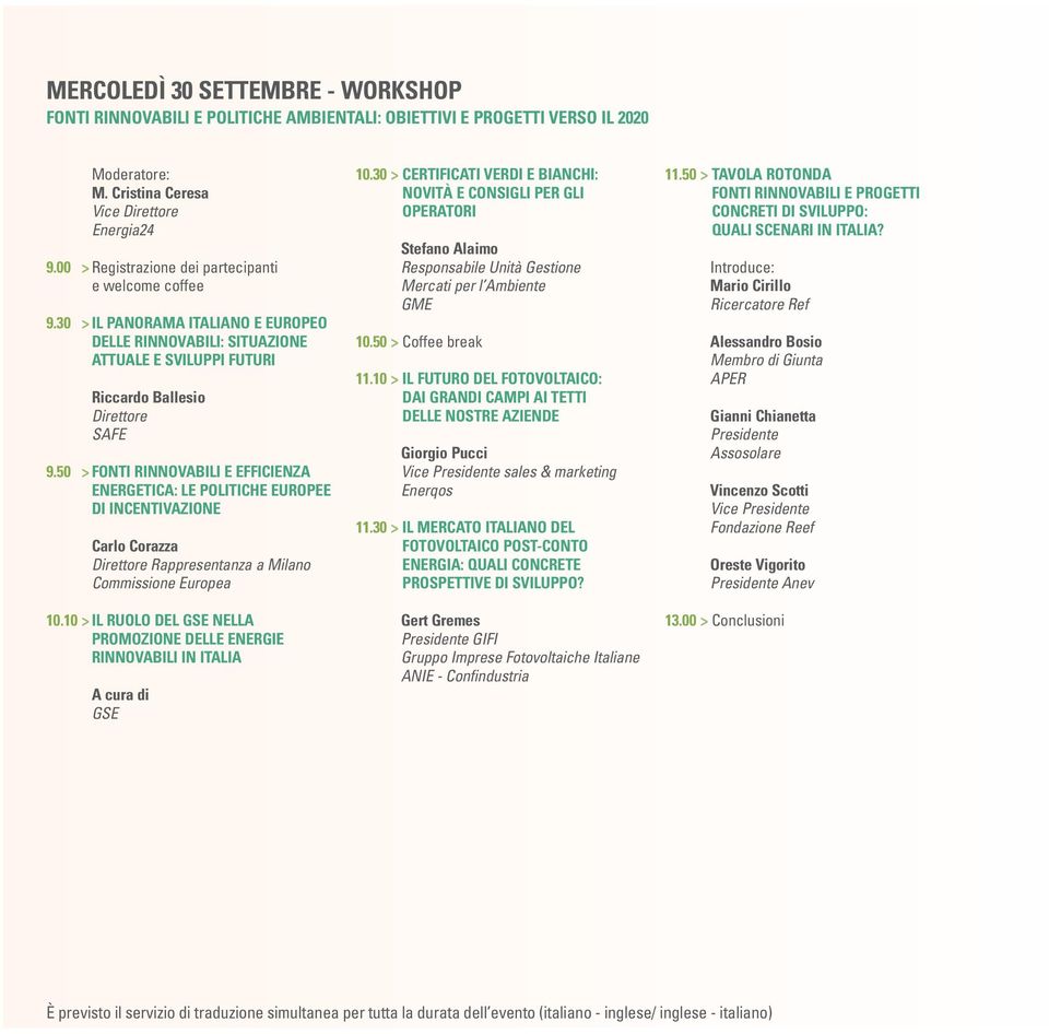 50 > Fonti rinnovabili e efficienza energetica: le politiche europee di incentivazione Carlo Corazza Direttore Rappresentanza a Milano Commissione Europea 10.