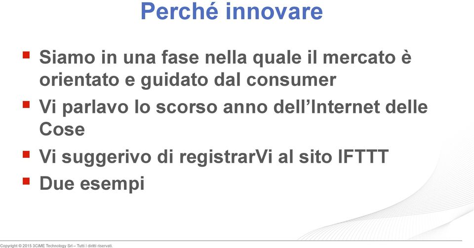 Internet delle Cose Vi suggerivo di registrarvi al sito IFTTT