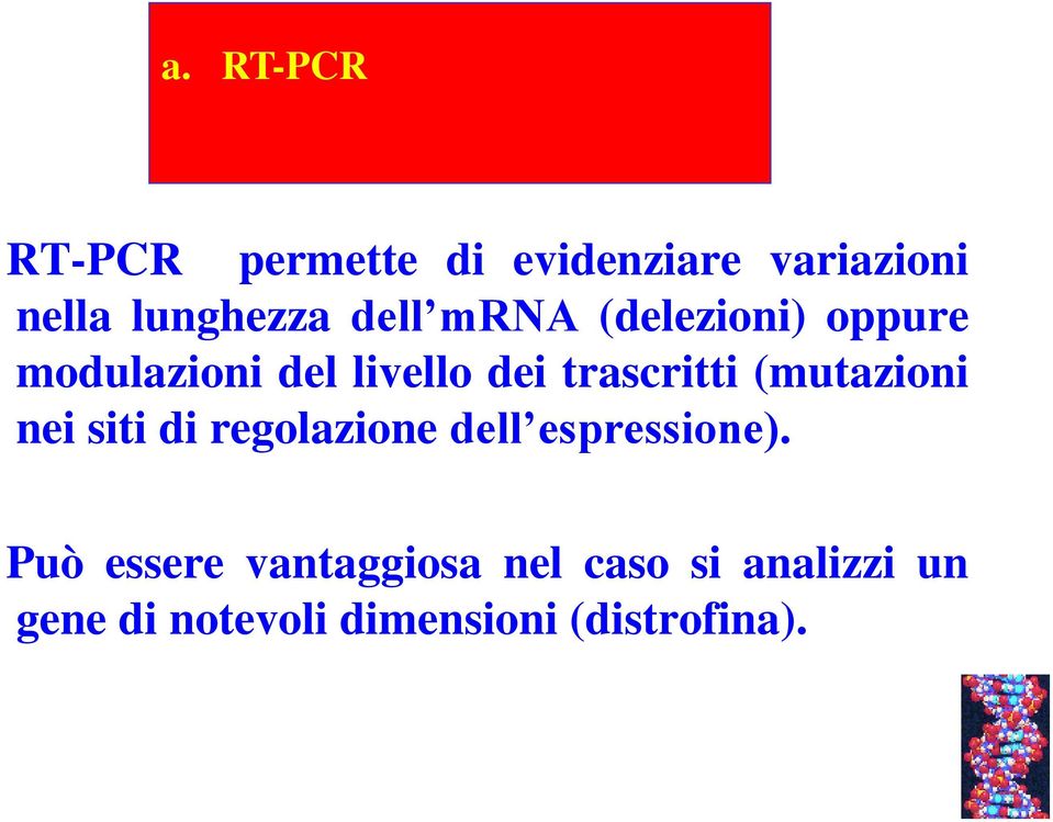 (mutazioni nei siti di regolazione dell espressione).