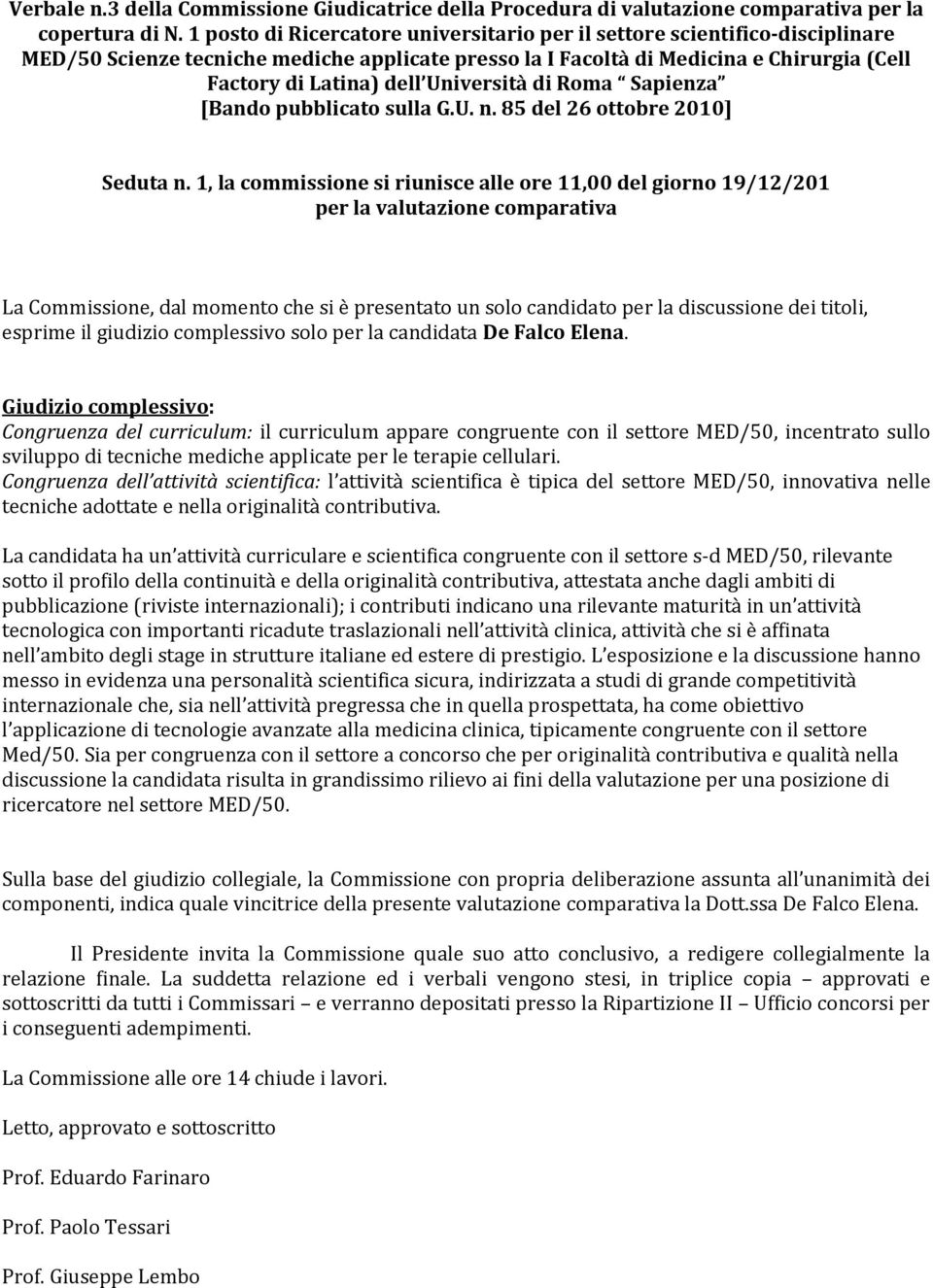 Università di Roma Sapienza [Bando pubblicato sulla G.U. n. 85 del 26 ottobre 2010] Seduta n.