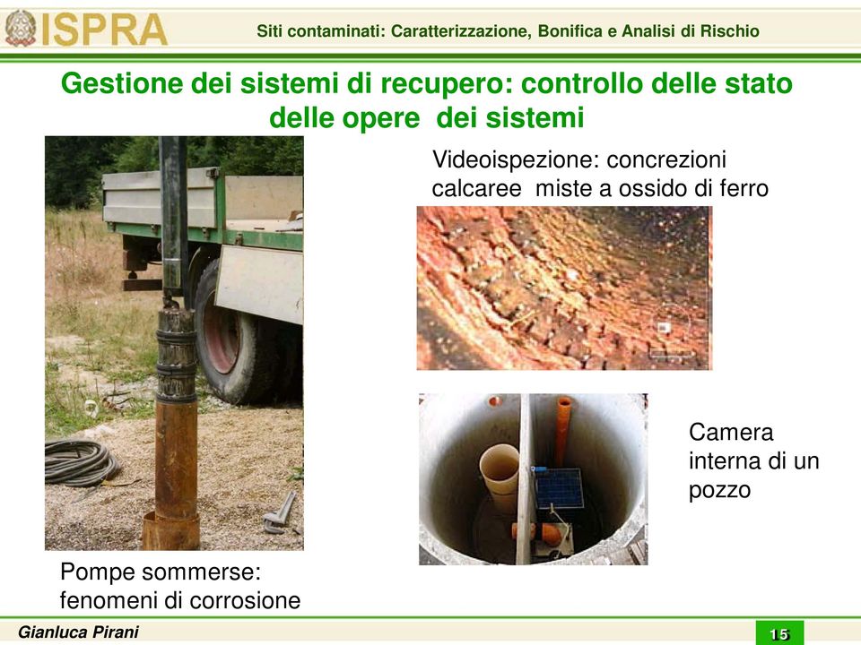 concrezioni calcaree miste a ossido di ferro Camera