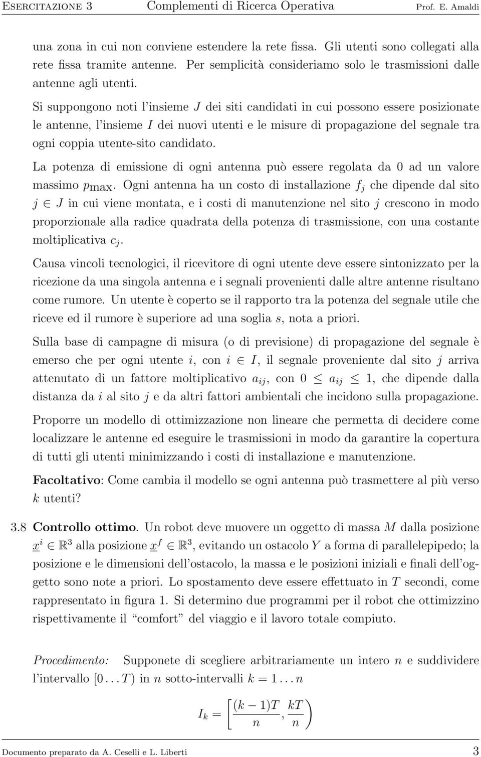 candidato. La potenza di emissione di ogni antenna può essere regolata da 0 ad un valore massimo pmax.