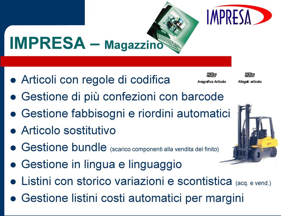 (scarico componenti alla vendita del finito) Gestione in lingua e linguaggio Listini