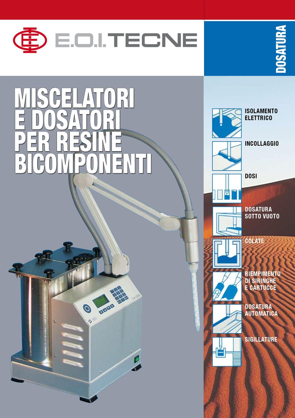 Dosi Dosatura sotto vuoto Colate Riempimento