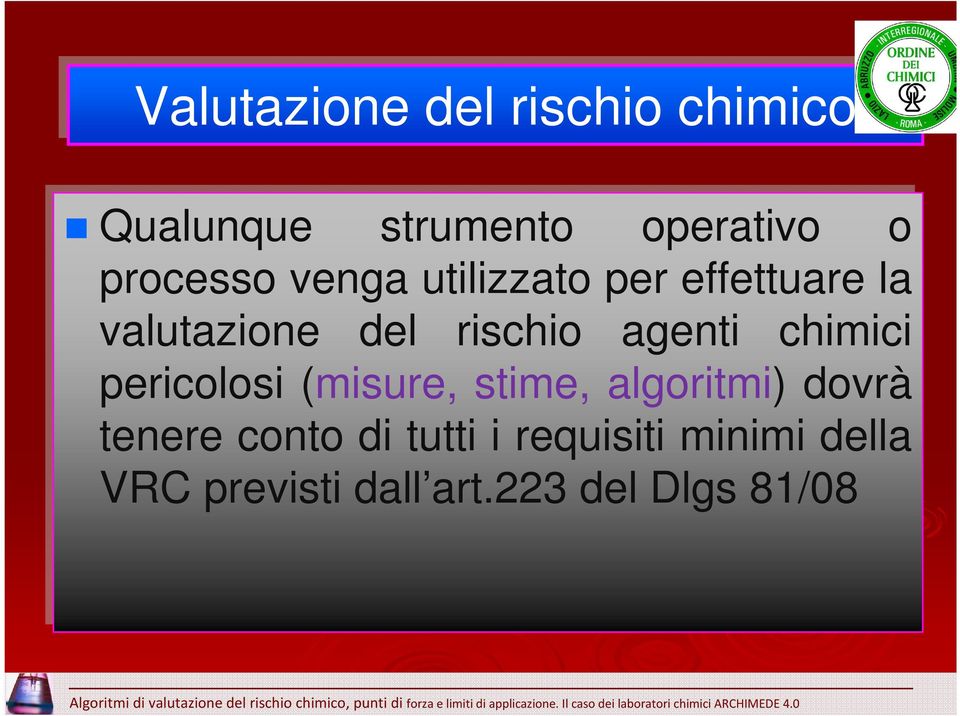 del rischio agenti chimici pericolosi (misure, stime, algoritmi) dovrà tenere