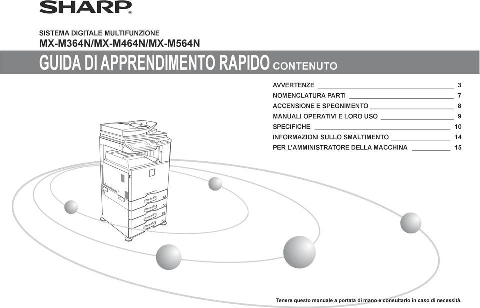 OPERATIVI E LORO USO 9 SPECIFICHE 10 INFORMAZIONI SULLO SMALTIMENTO 14 PER L