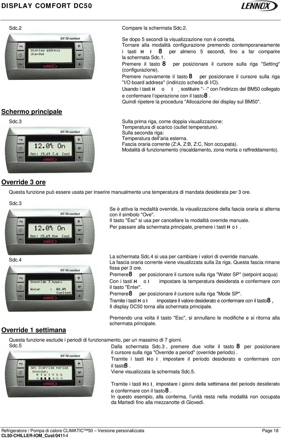 Premere il tasto 8 per posizionare il cursore sulla riga "Setting" (configurazione). Premere nuovamente il tasto 8 per posizionare il cursore sulla riga "I/O board address" (indirizzo scheda di I/O).