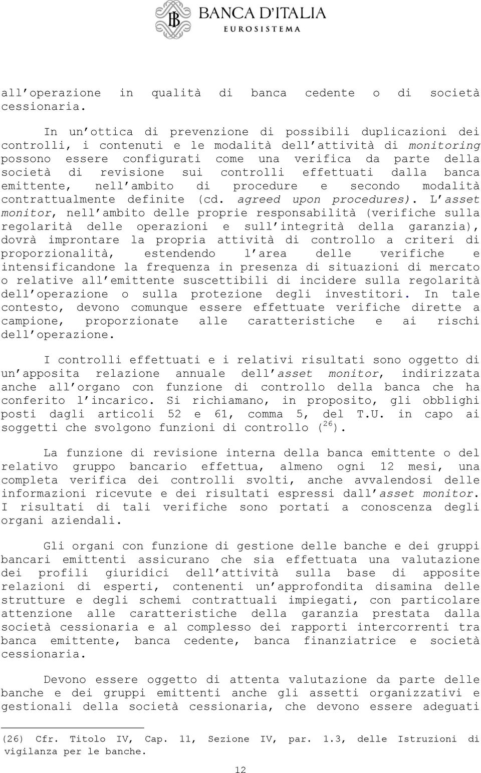 revisione sui controlli effettuati dalla banca emittente, nell ambito di procedure e secondo modalità contrattualmente definite (cd. agreed upon procedures).