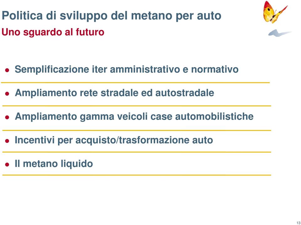 stradale ed autostradale Ampliamento gamma veicoli case