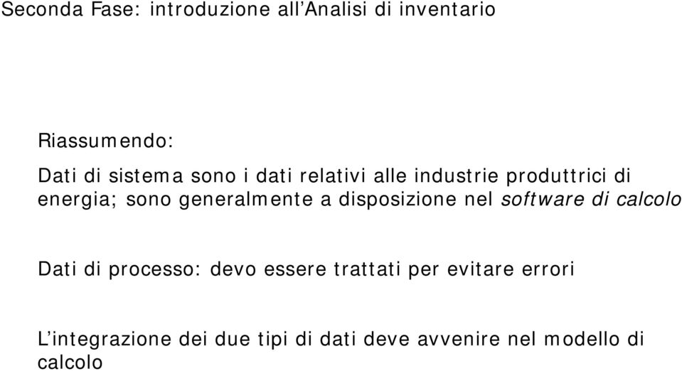 disposizione nel software di calcolo Dati di processo: devo essere trattati per