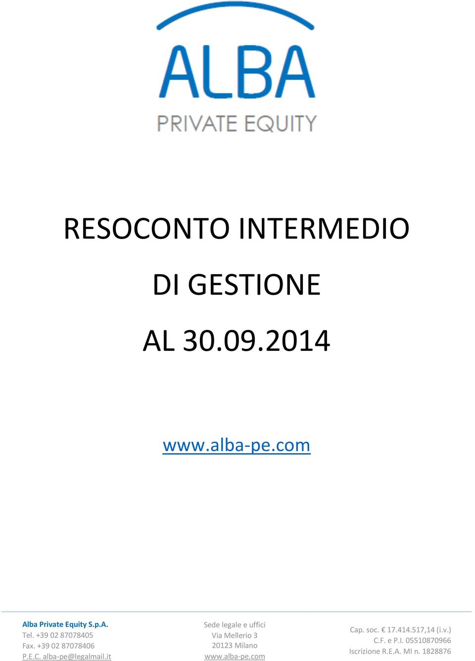 alba-pe@legalmail.it Sede legale e uffici Via Mellerio 3 20123 Milano www.