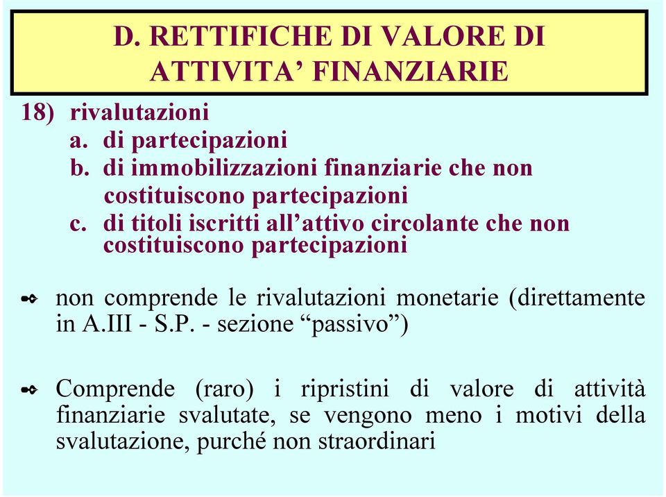 di titoli iscritti all attivo circolante che non costituiscono partecipazioni non comprende le rivalutazioni monetarie