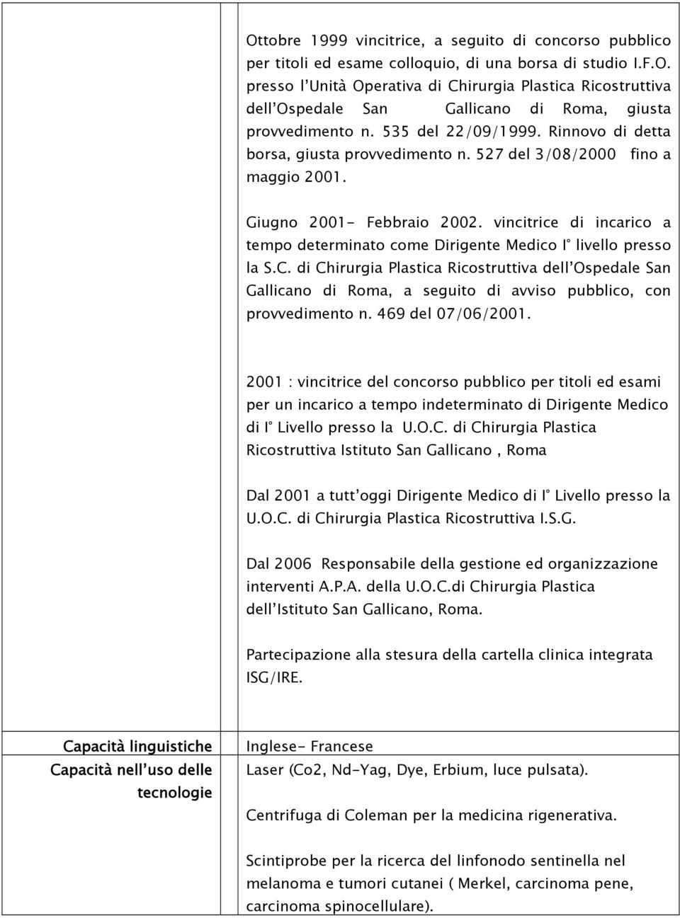 vincitrice di incarico a tempo determinato come Dirigente Medico I livello presso la S.C.