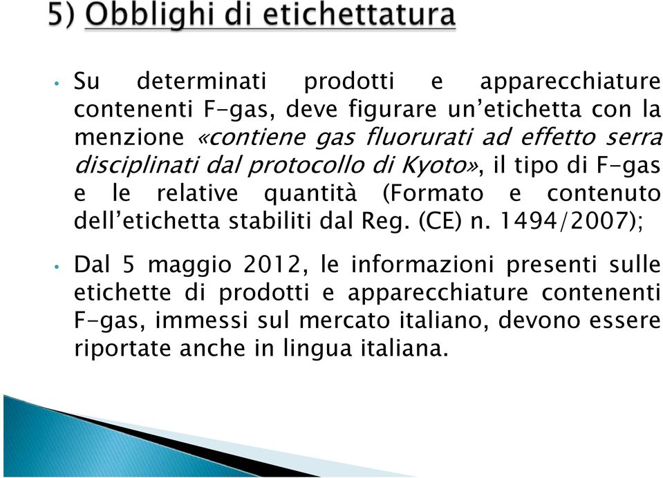 contenuto dell etichetta stabiliti dal Reg. (CE) n.