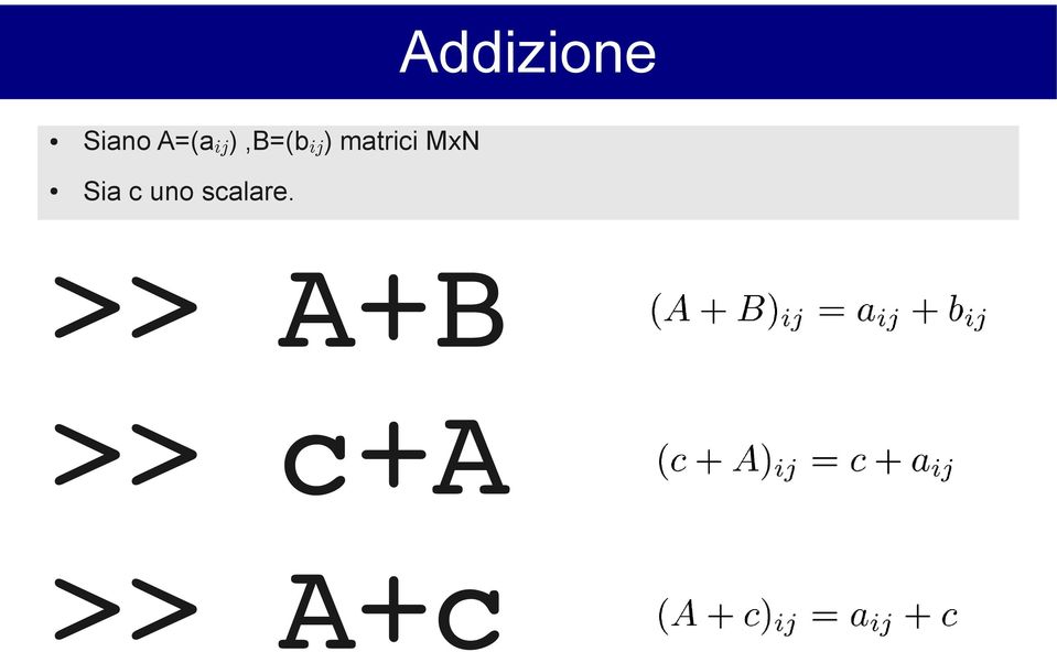 matrici MxN Sia c uno