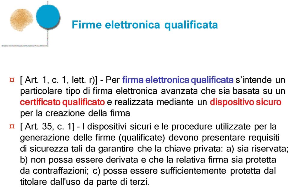 mediante un dispositivo sicuro per la creazione della firma [ Art. 35, c.