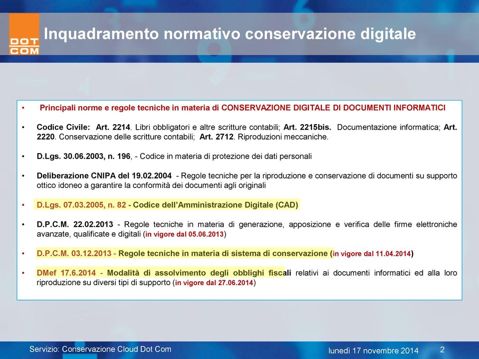 196, - Codice in materia di protezione dei dati personali Deliberazione CNIPA del 19.02.