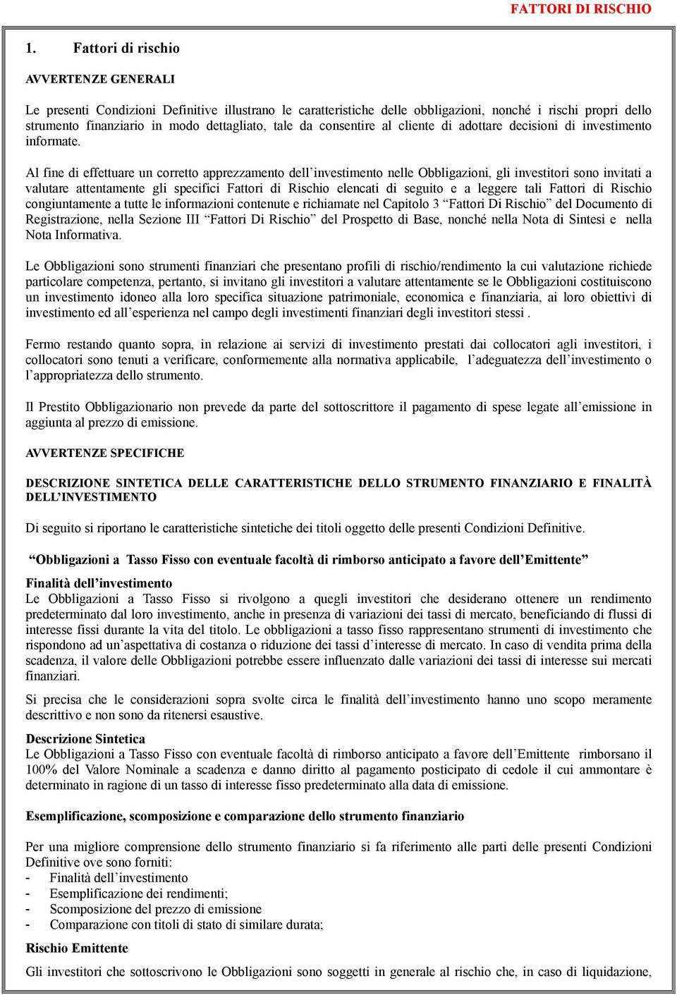 da consentire al cliente di adottare decisioni di investimento informate.