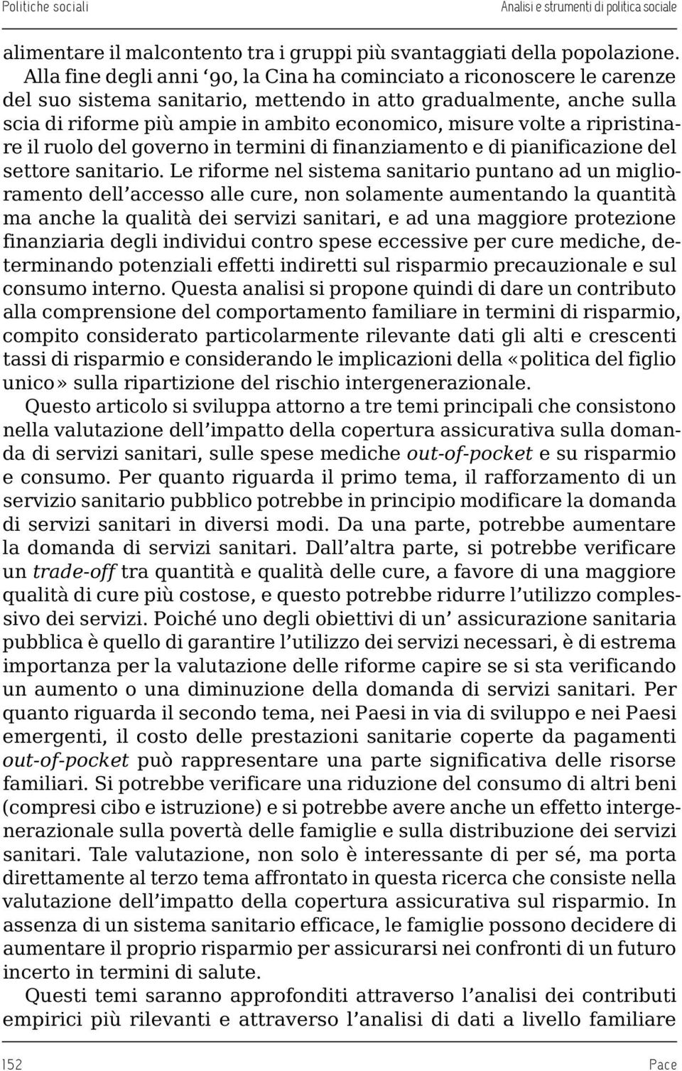 volte a ripristinare il ruolo del governo in termini di finanziamento e di pianificazione del settore sanitario.