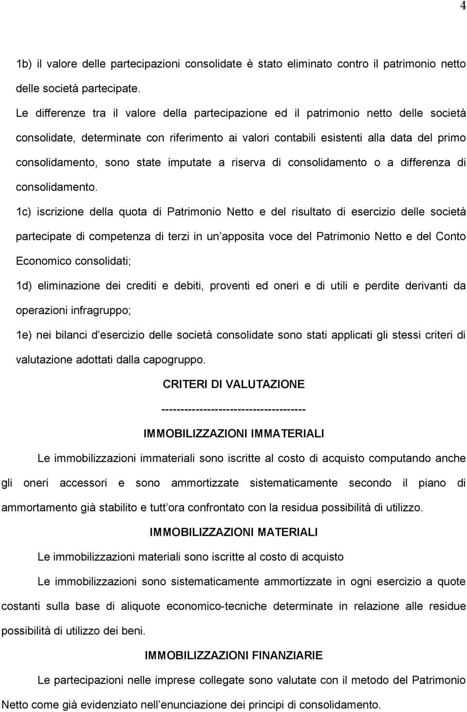 state imputate a riserva di consolidamento o a differenza di consolidamento.