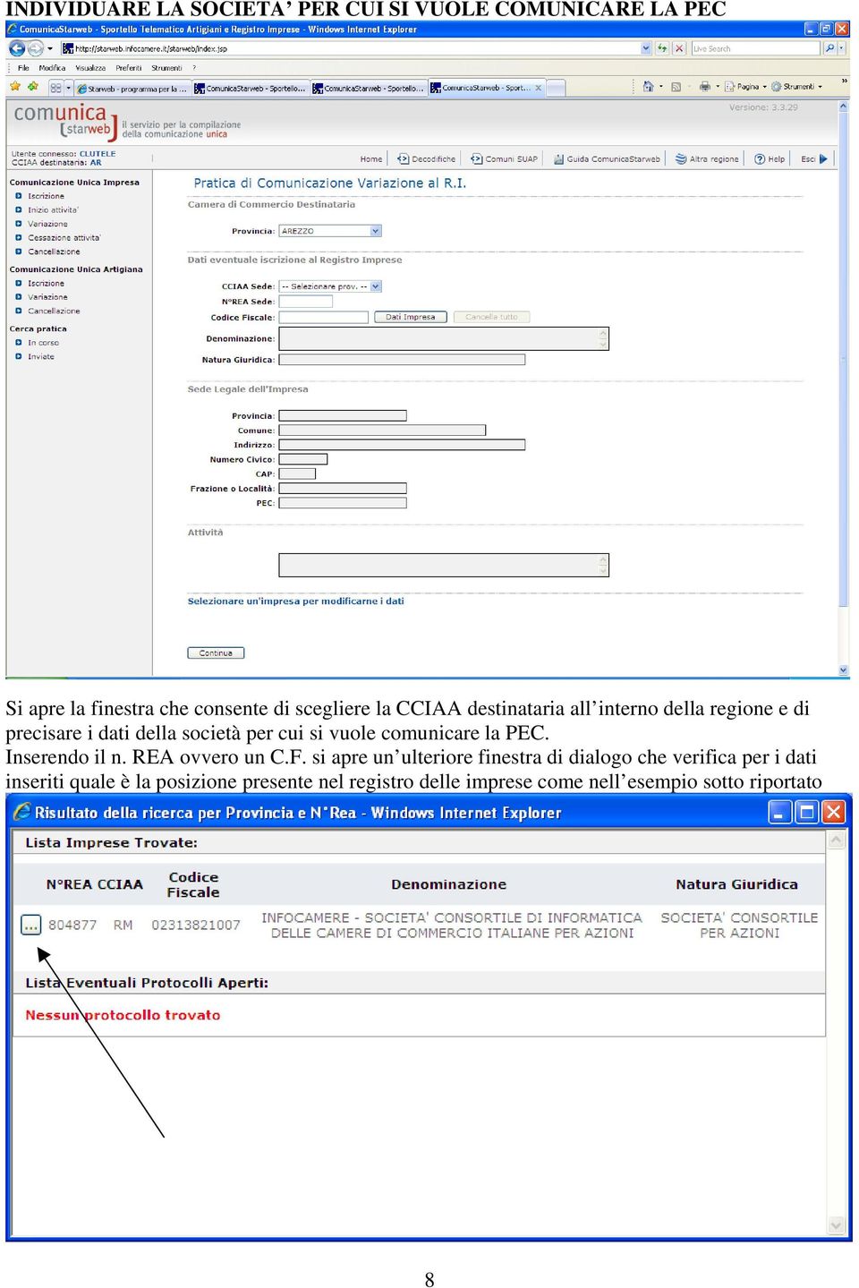 comunicare la PEC. Inserendo il n. REA ovvero un C.F.