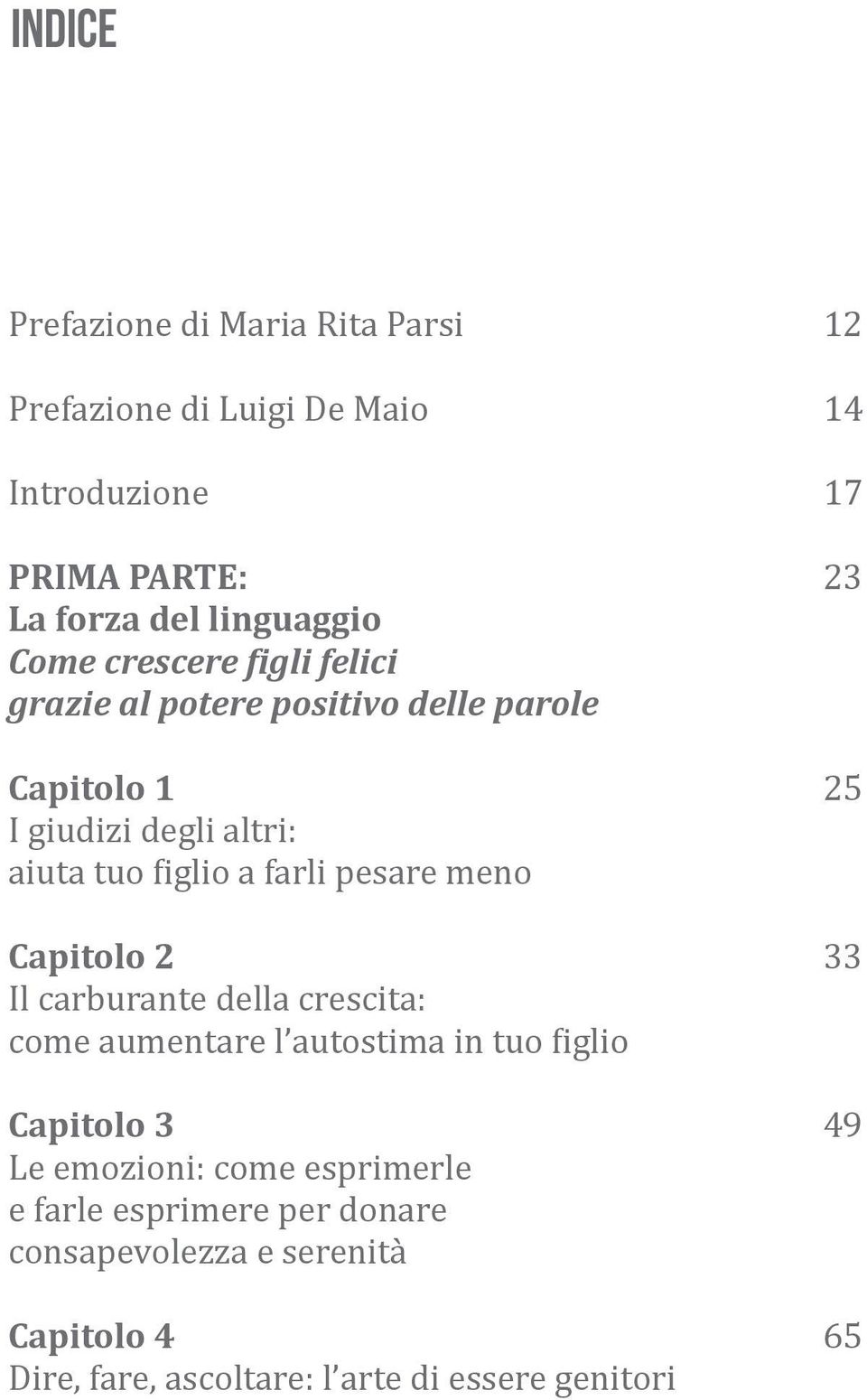 pesare meno Capitolo 2 33 Il carburante della crescita: come aumentare l autostima in tuo iglio Capitolo 3 49 Le emozioni: come