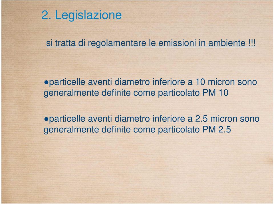 generalmente definite come particolato PM 10 particelle aventi