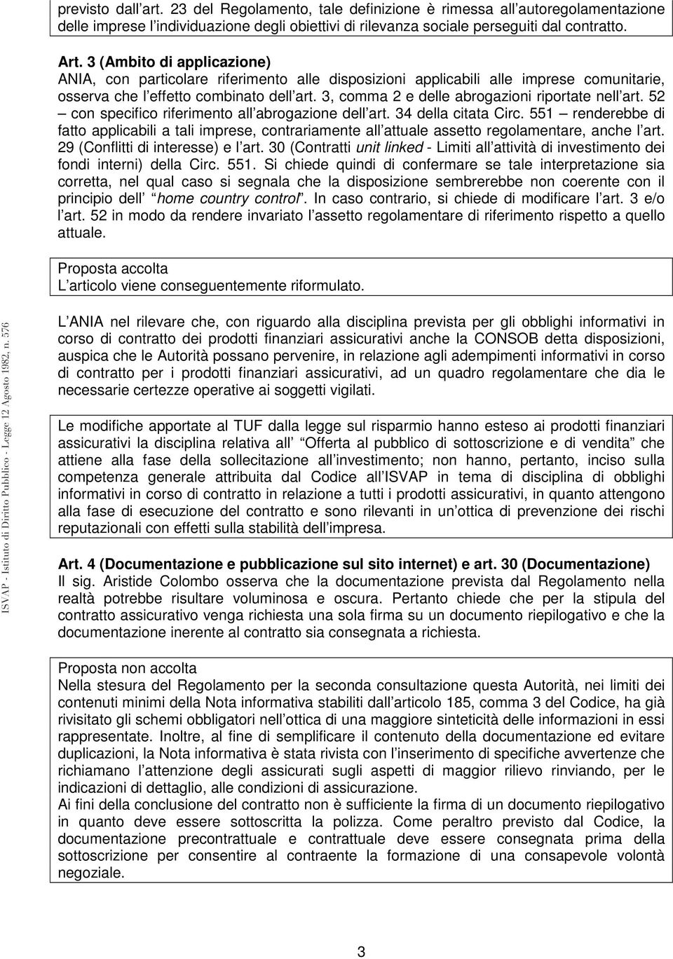 3, comma 2 e delle abrogazioni riportate nell art. 52 con specifico riferimento all abrogazione dell art. 34 della citata Circ.